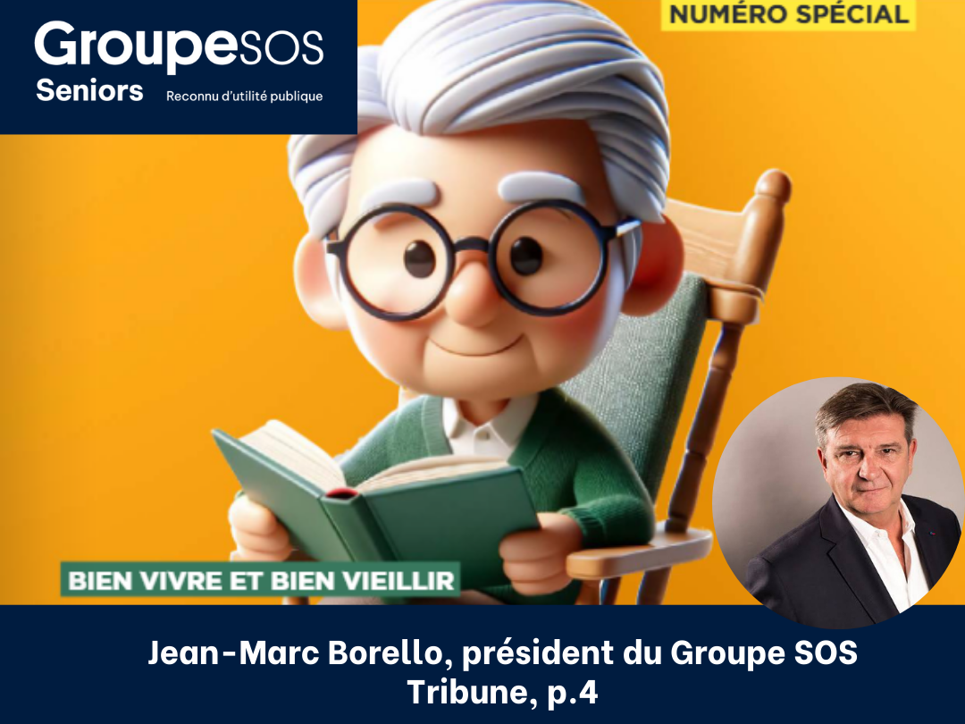 Découvrez la tribune de Jean-Marc Borello, président du Groupe SOS, parue dans le magazine Geroscopie ce mois-ci !